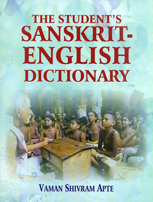 The Student's Sanskrit-English Dictionary: Containing Appendices on Sanskrit Prosody and Important Literary and Geographical Names in the Ancient Hist. of India (PB) | Author - Vaman Shivram Apte | Publisher - MLBD Publications