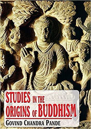 Studies in the Origins of Buddhism (HB) | Author - Govind Chandra Pande (Author) | MLBD Publication