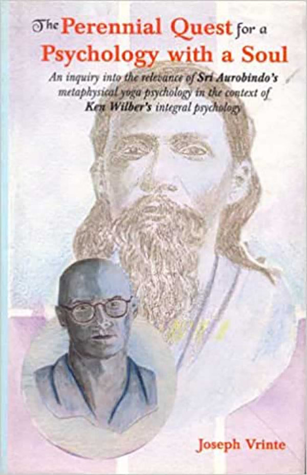 Book cover of The Perennial Quest For A Psychology With A Soul by Dr. Joseph Vrinte