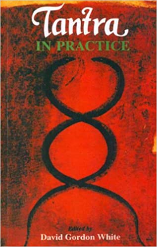 Tantra in Practice (Princeton Readings in Religions) - By David Gordon White (Author) - MLBD Publications