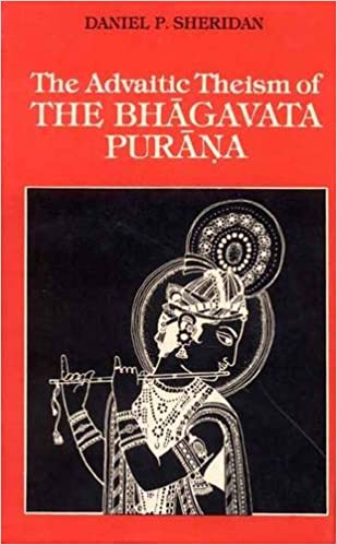 The Advaitic Theism of the Bhagavata Purana (HB)- By Daniel P. Sheridan (Author) - MLBD Publications