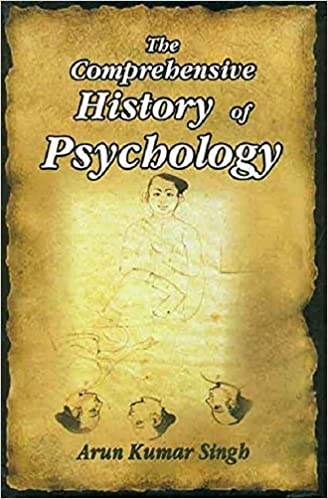 The Comprehensive History Of Psychology - By Arun Kumar Singh (Author) - MLBD Publications