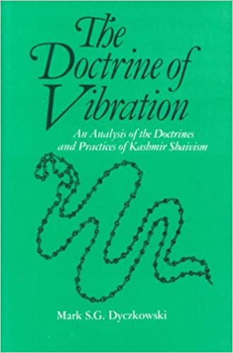 The Doctrine of Vibration: An Analysis of the Doctrines and Practices of Kashmir Shaivism - By Mark S. G. Dyczkowski (Author) - MLBD Publication