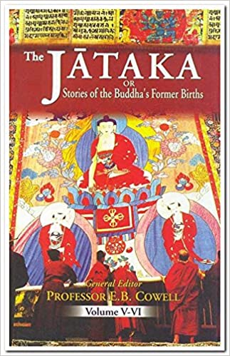 The Jataka or Stories of the Buddha's Former Births (6 Vols. in 3 Pts.) - By E.B. Cowell (Author), H.T. Francis (Author), W.H.D. Rouse (Author) - MLBD Publications