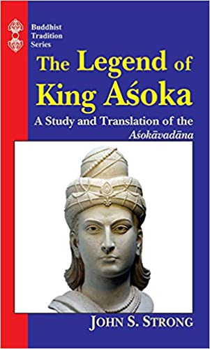 The Legend Of King Asoka: A Study And Translation Of Asokavadana - By John S. Strong (Author) - MLBD Publications
