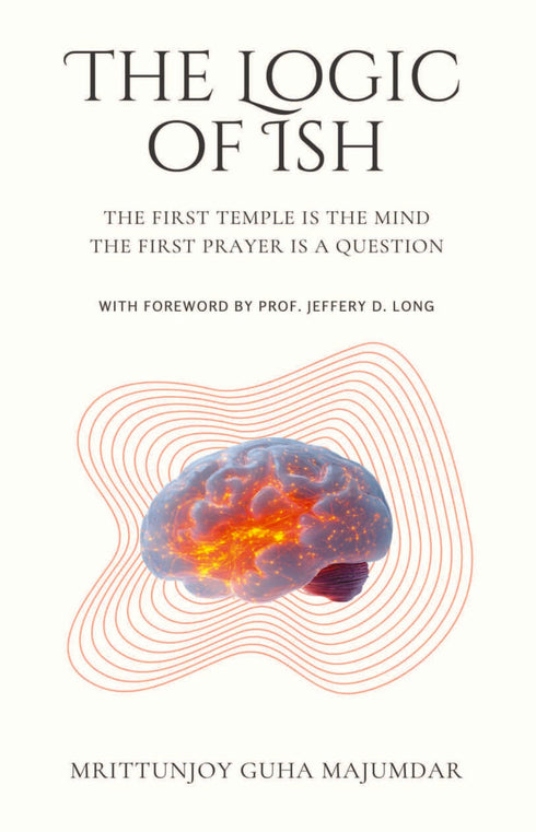 The Logic of Ish (HB) | By Mrittunjoy Guha Majumdar (Author) | MLBD Publications