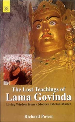 The Lost Teachings of Lama Govinda: Living Wisdom from a Modern Tibetan Master (PB) | By Richard Power (Author) | MLBD Publications
