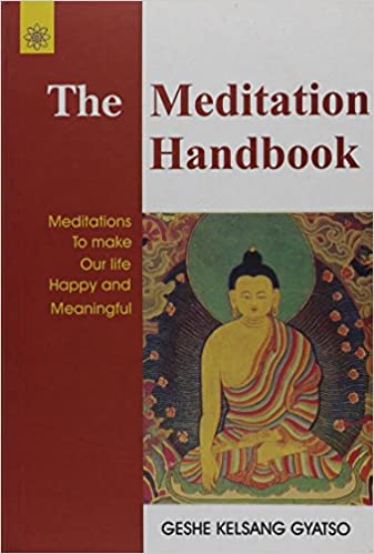 The Meditation Handbook: Meditations to Make Our Life Happy and Meaningful (PB) | By Geshe Kelsang Gyatso (Author) | MLBD Publications