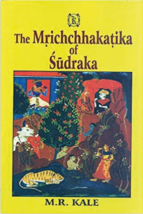 The Mrichchhakatika of Sudraka - By M.R. Kale (Author) - MLBD Publications