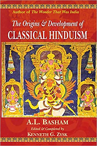 The Origins & Development Of Classical Hinduism (PB) | By A. L. Basham (Author) | MLBD Publications