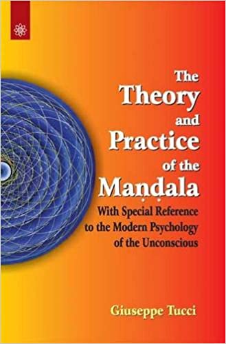 The Theory and Practice of the Mandala: with Special Reference to the Modern Psychology of the Unconscious(PB) | By Giuseppe Tucci (Author) | MLBD Publications