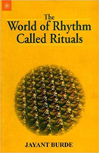 The World of Rhythm Called Rituals - By Jayant Burde (Author) - MLBD Publications