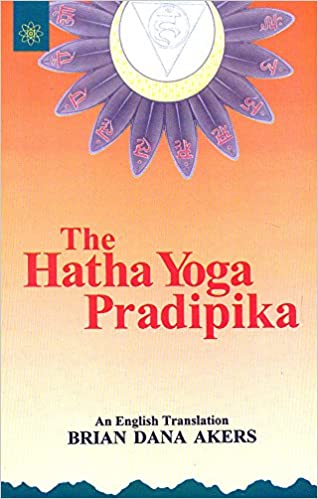 The Hatha Yoga Pradipika - By Brian Dana Akers (Author) - MLBD Publications