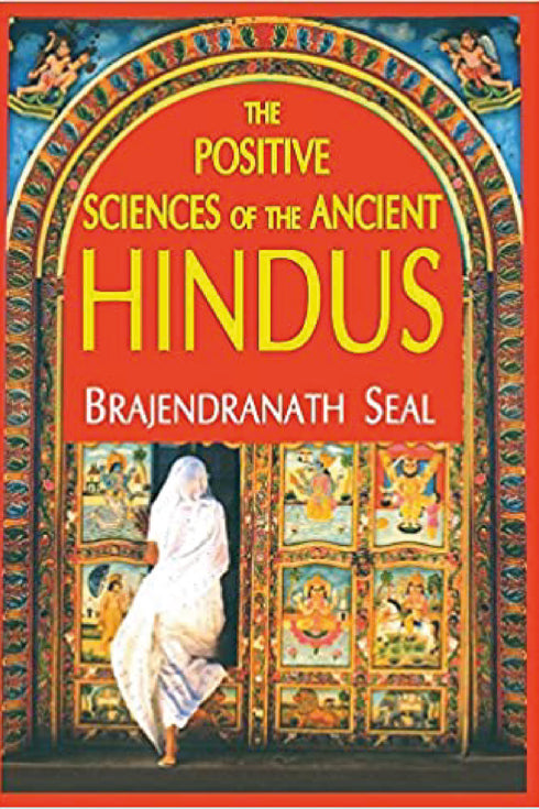 The Positive Sciences of the Ancient Hindus (HB) - By Brajendranath Seal (Author) - MLBD Publications