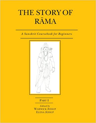 The Story of Rama: A Sanskrit Coursebook for Beginners - Part 1 - By Warwick Jessup (Author) - MLBD Publications