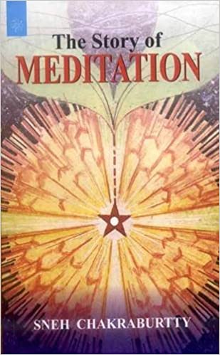 The Story of Meditation - By Sneh Chakraburtty (Author) - MLBD Publications