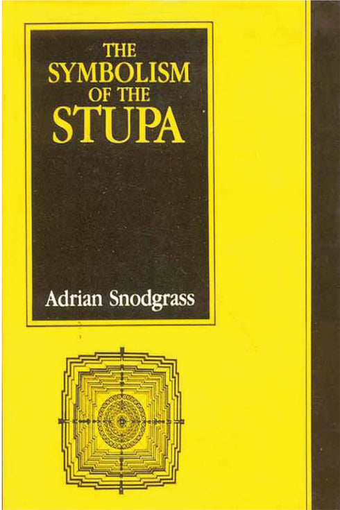 The Symbolism of the Stupa | By Adrian Snodgrass (author) | MLBD Publications
