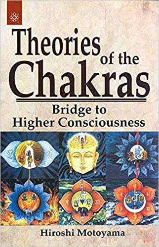 Theories of the Chakras: Bridge to Higher Consciousness - By Hiroshi Motoyama (Author) - MLBD Publications