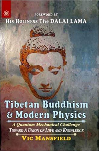 Tibetan Buddhism & Modern Physics: A Quantum Mechanical Challenge Toward a Union of Love and Knowledge (PB) | By Vic Mansfield (Author) | MLBD Publications