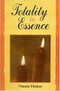 Totality in Essence (HB) - By Vimala Thakar (Author) - MLBD Publications