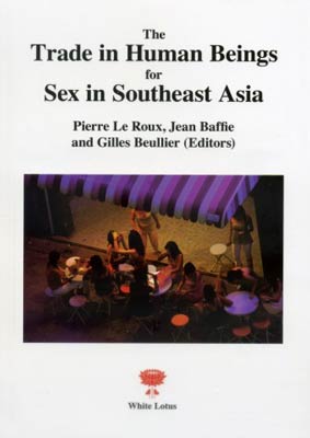 Trade in Human Being for Sex in Southeast Asia (PB) | By Le Roux, Pierre & J.Baffie (Author) | White Lotus