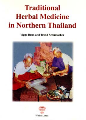 Traditional Herbal Medicine in Northern Thailand (PB) | By Brun, Viggo (Author) | White Lotus