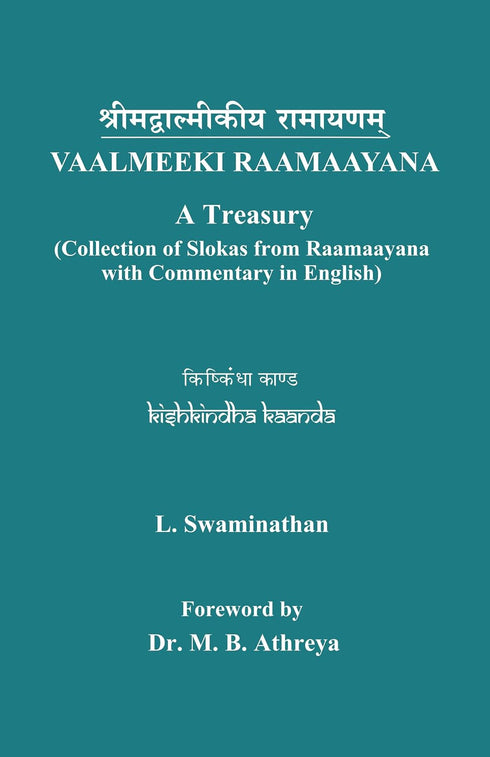 Book cover of Vaalmeeki Raamaayana A Treasury ( Collection Of Slokas From Raamaayana With Commentary In English) Kishkindha Kaanda by L Swaminathan