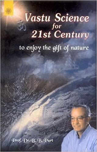 Vastu Science for 21St Century: To Enjoy the Gift of Nature - By B.B. Puri (Author) - MLBD Publications