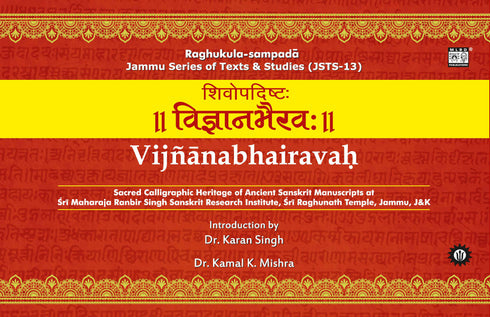 Vijnanabhairavah: Sacred Calligraphic Heritage of Ancient Sanskrit Manuscripts at Sri Maharaja Ranbir Singh Sanskrit Research Institute, Sri Raghunath Temple, Jammu, J&K | Sanskrit, English & Hindi | Jammu Series of Texts & Studies (JSTS-13)