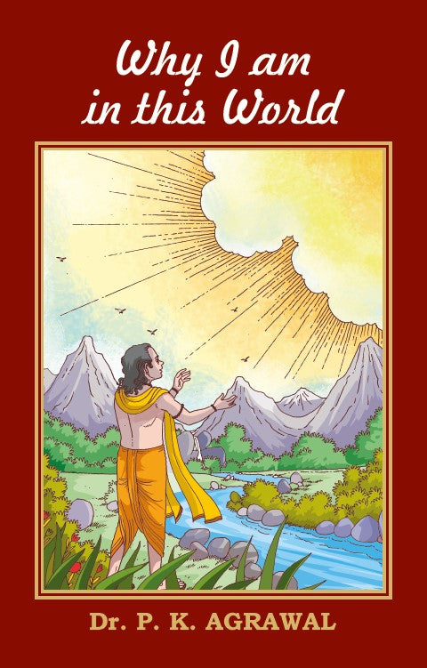 Why I am in this World (HB) | By Dr P. K. Agrawal (Author) | MLBD Publications