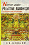 Book cover of Women Under Primitive Buddhism |Horner I B|HB|Mlbd Publications by Horner I B