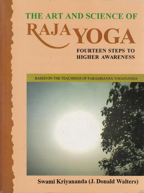 Book cover of Art And Science Of Raja Yoga |Swami Kriyananda, J Donald Walters|PB|Mlbd Publications by Swami Kriyananda, J Donald Walters
