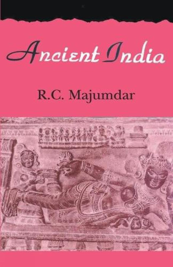 Book cover of Ancient India |R C Majumdar|HB|Mlbd Publications by R C Majumdar