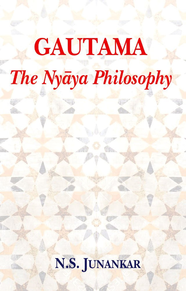 Book cover of Gautama (Nyaya Philosophy) |N S Junankar|HB|Mlbd Publications by N S Junankar