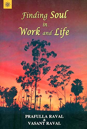 Book cover of Finding Soul In Work And Life |Prafulla Raval|PB|New Age Books by Prafulla Raval