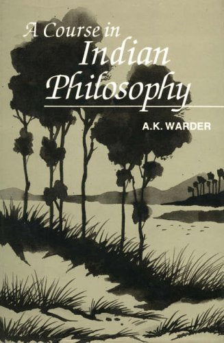 Book cover of Course In Indian Philosophy |Warder A K|PB|Mlbd Publications by Warder A K