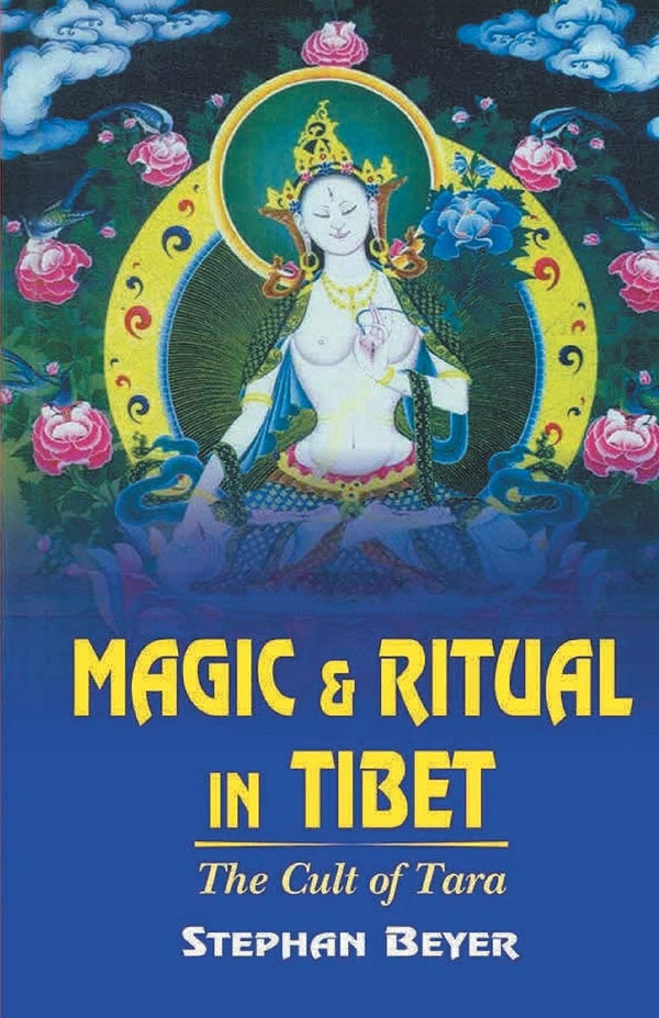 Book cover of Magic And Ritual In Tibet |Beyer Stephen|PB|Mlbd Publications by Beyer Stephen
