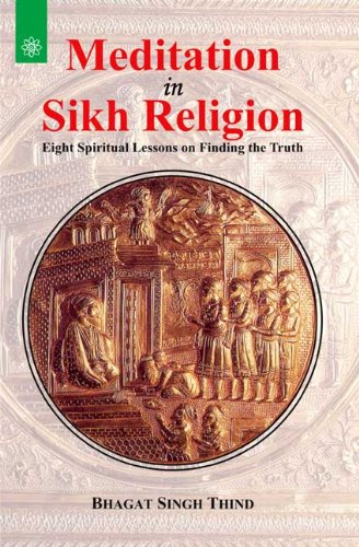 Book cover of Meditation In Sikh Religion: Eight Spiritual Lessons On Finding The Truth |Bhagat Singh Thind|PB|New Age Books by Bhagat Singh Thind