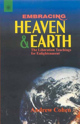 Book cover of Embracing Heaven & Earth: The Liberation Teachings For Enlightenment |Andrew Cohen|PB|New Age Books by Andrew Cohen