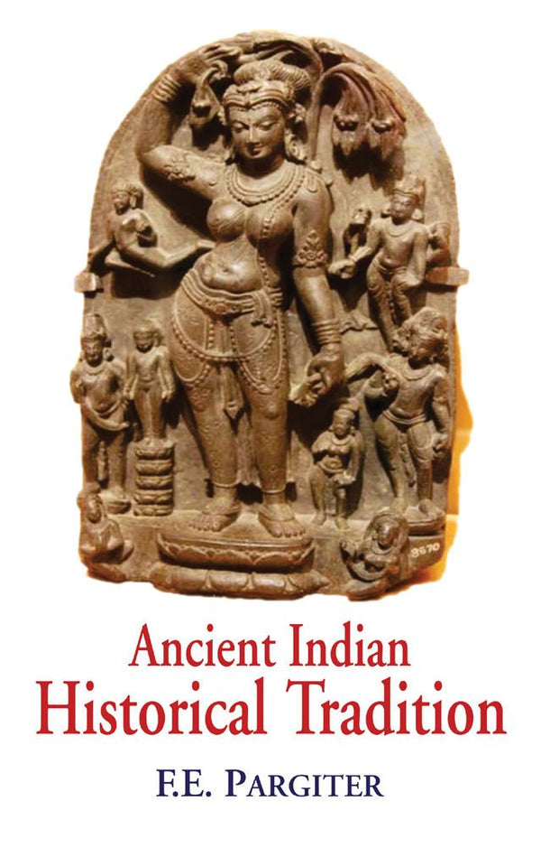 Book cover of Ancient Indian Historical Tradition |F E Pargiter|HB|Mlbd Publications by F E Pargiter