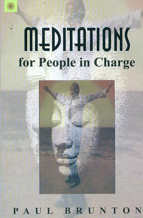 Book cover of Meditations For People In Charge |Paul Brunton|PB|New Age Books by Paul Brunton