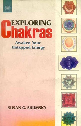 Book cover of Exploring Chakras Awaken Your Untapped Energy|Susan G. Shumsky|PB|New Age Books by Susan G. Shumsky