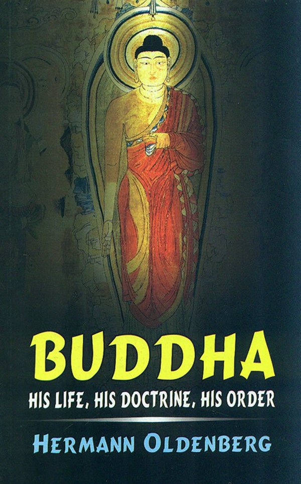 Book cover of Buddha (His Life His Dofctrine His Order) |Hermann Oldenberg|PB|Mlbd Publications by Hermann Oldenberg