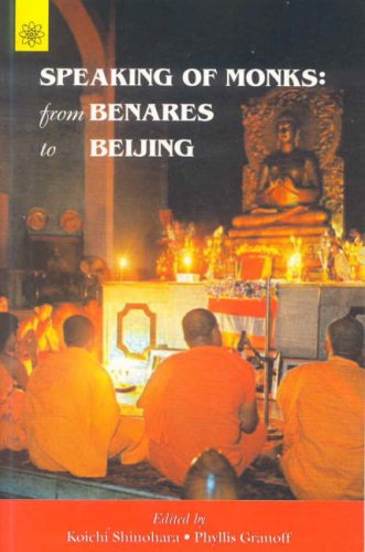 Book cover of Speaking Of Monks: From Benares To Beijing |Koichi Shinohara, Phyllis Granoff|PB|New Age Books by Koichi Shinohara, Phyllis Granoff