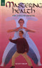 Book cover of Mastering Health: The A To Z Of Chi Kung |Scott Shaw|PB|New Age Books by Scott Shaw