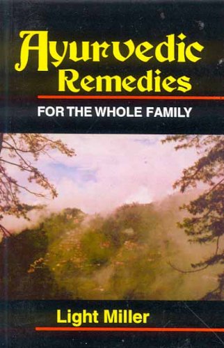 Book cover of Ayurvedic Remedies For The Whole Family |Light Miller|PB|Mlbd Publications by Light Miller