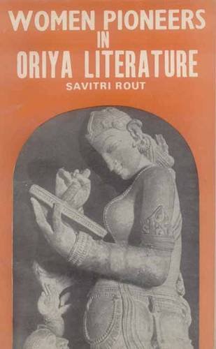 Book cover of Women Pioneers Of Oriya Literature |Savitiri Rout|PB|Mlbd Publications by Savitiri Rout