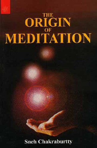 Book cover of The Origin Of Meditation |Sneh Chakraburtty|PB|New Age Books by Sneh Chakraburtty