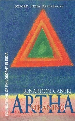 Book cover of Artha Meaning Foundations Of Philosophy In India |Jonardon Ganeri|PB|Mlbd Publications by Jonardon Ganeri