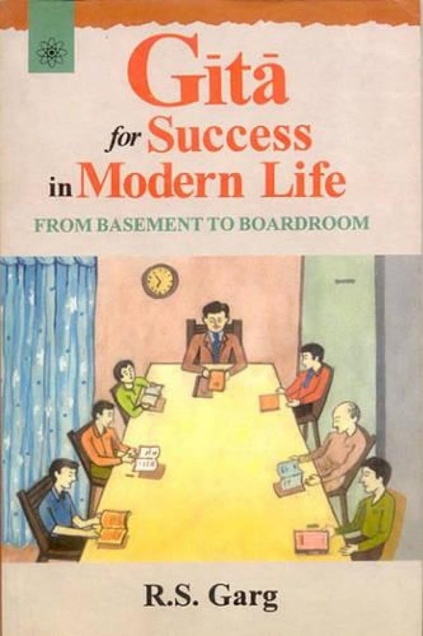 Book cover of Gita For Success In Modern Life: From Basement To Boardroom |Garg|PB|New Age Books by Garg